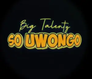Big Talenty – So Uwongo 