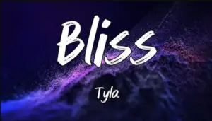 Tyla – Bliss
