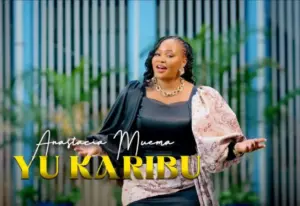 Anastacia Muema – Yu Karibu