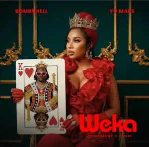 Bombshell ft Yo Maps – Weka