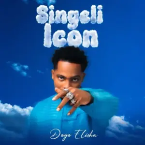 EP: Dogo Elisha – Singeli Icon