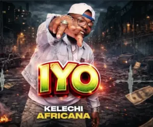 Kelechi Africana – Iyo