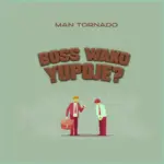 Boss Wako Yupojeee