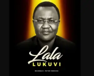 Peter Msechu – Lala Lukuvi