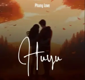 Phany Love – Huyu