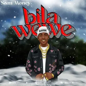 Sam Money – Bila Wewe