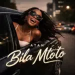 Atan – Bila Mtoto