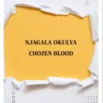 Chozen Blood – Njagala Okulya