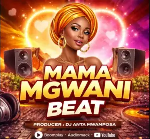 Dj Anta Mwamposa – Mama Mgwani (Singeli Beat)