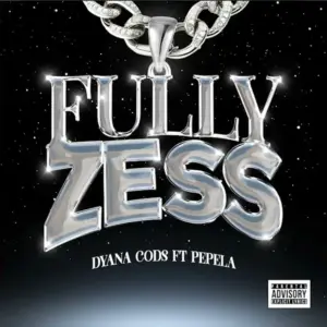 Dyana Cods ft Pepela – Fully zess