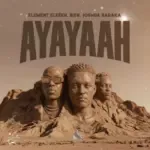 Element Eleéeh ft Bien & Joshua Baraka – Ayayaah