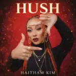 Haitham Kim – Hush