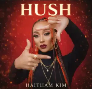 Haitham Kim – Hush