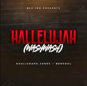 Khaligraph Jones & Bensoul – Hallelujah (Washwash)