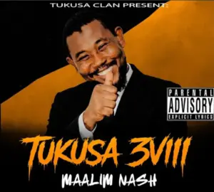 Maalim Nash – Tukusa 3Viii (C.A.MUTA)