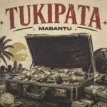 Mabantu – Tukipata