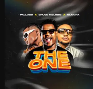 Pallaso ft Bruce Melodie & Olakira – The One
