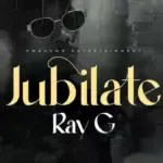 Ray G – Jubilate