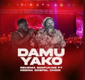 Rehema Simfukwe ft Neema Gospel Choir – Damu Yako
