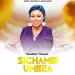 Sheby Kinanda (Kauthar Hassan) – Sichambi Umbea