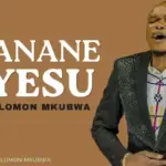 Solomon Mkubwa – Nifanane na Yesu
