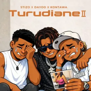 Stizo ft Kontawa & Dayoo – Turudiane