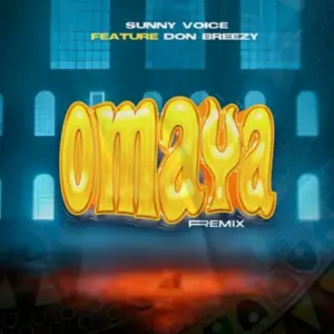 Sunny Voice ft Don Breezy – Omaya (Remix)