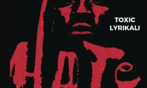 Toxic Lyrikali – Hate