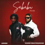 Udoo ft Moni Centrozone – Sababu (Remix) 