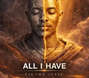 Victor Ivyic – All I have