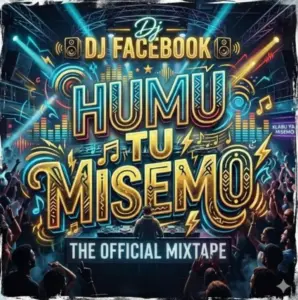 DJ Facebook – Humu Tu Misemo