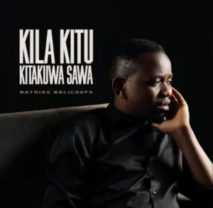Mathias Walichupa – Kila Kitu Kitakuwa Sawa