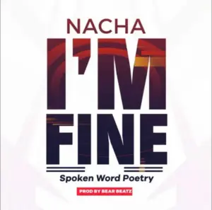 Nacha – I’m Fine (Spoken Word Poetry)