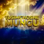 Tusimchoshe Mungu