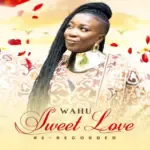 Wahu – Sweet Love (Re-Recorded)