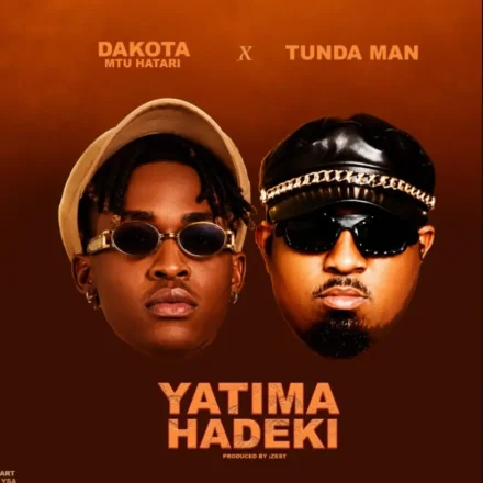 Dakota Mtu Hatari ft Tunda Man – Yatima Hadeki