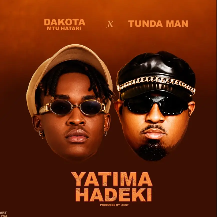 Dakota Mtu Hatari ft Tunda Man – Yatima Hadeki