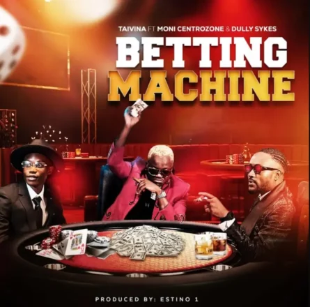 Taivina ft Moni Centrozone & Dully Sykes – Betting Machine